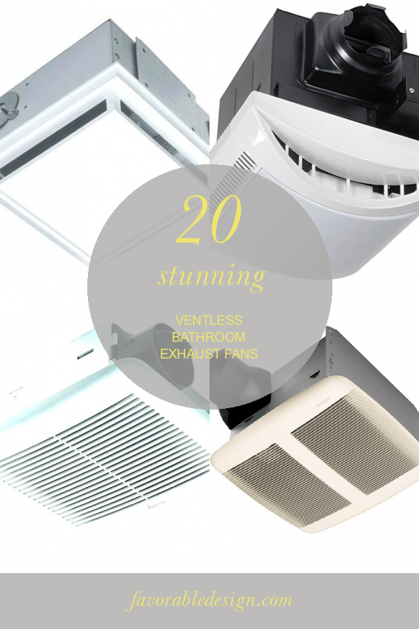 20 Stunning Ventless Bathroom Exhaust Fans Home, Family, Style and
